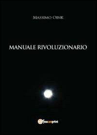 Manuale rivoluzionario - Massimo Oink - copertina