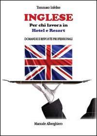 Inglese per chi lavora in hotel e resort - Tommaso Infelise - copertina