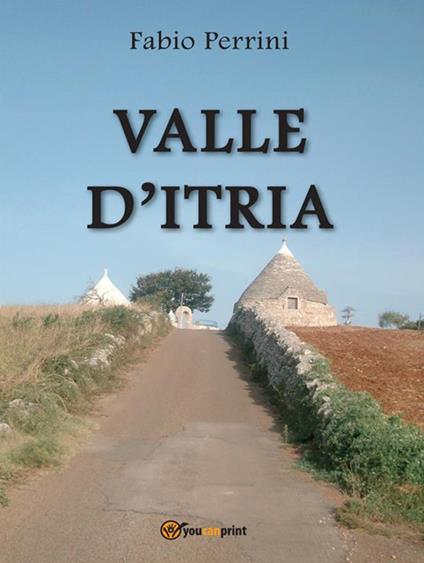 Valle d'Itria - Fabio Perrini - ebook