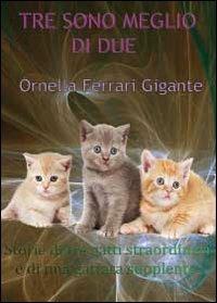 Tre sono meglio di due - Ornella Ferrari Gigante - copertina