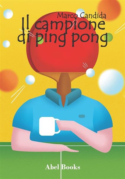 Il campione di ping pong - Marco Candida - ebook