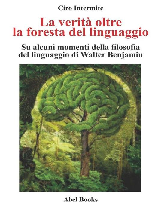 La verità oltre la foresta del linguaggio - Ciro Intermite - ebook