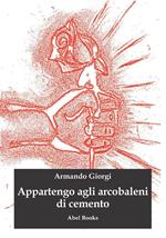 Appartengo agli arcobaleni di cemento