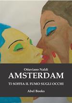Amsterdam ti soffia il fumo sugli occhi