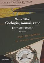 Geologia, somari, rane e un attentato