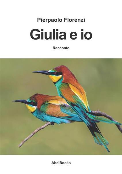 Giulia e io - Pierpaolo Florenzi - ebook