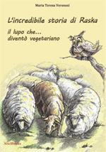 L' incredibile storia di Raska un lupo che... diventò vegetariano