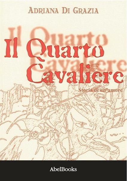 Il quarto cavaliere - Adriana Di Grazia - ebook