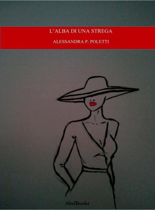 L' alba di una strega - Alessandra P. Poletti - ebook