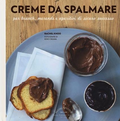 Creme da spalmare per brunch, merende e aperitivi di sicuro successo - Rachel Khoo - copertina