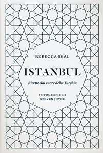Libro Istanbul. Ricette dal cuore della Turchia Rebecca Seal