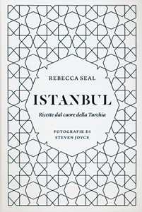 Libro Istanbul. Ricette dal cuore della Turchia Rebecca Seal