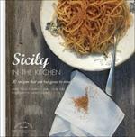 La Sicilia in cucina. 30 ricette da non perdere. Ediz. inglese