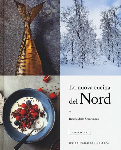 La nuova cucina del Nord. Ricette dalla Scandinavia. Ediz. illustrata - Simon Bajada - copertina