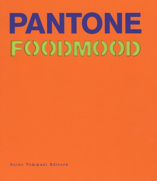 Pantone foodmood. Ediz. illustrata - Francesca Malerba - copertina