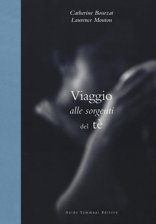 Viaggio alle sorgenti del tè. Ediz. illustrata - Catherine Bourzat - copertina