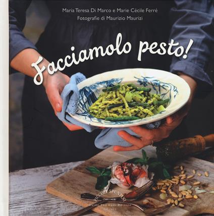 Facciamolo pesto! - Maria Teresa Di Marco,Marie Cécile Ferré - copertina