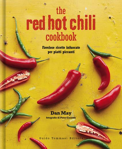The red hot chilli cookbook. Favolose ricette infuocate per piatti piccanti - Dan May - copertina