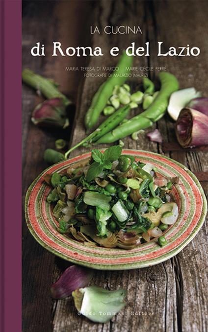 La cucina di Roma e del Lazio - Maria Teresa Di Marco,Marie Cécile Ferré,Maurizio Maurizi - copertina