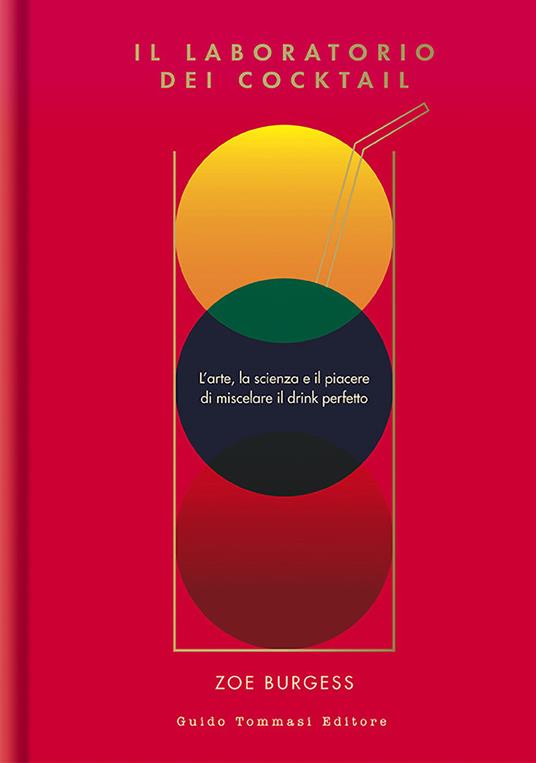 Il laboratorio dei cocktail. L'arte, la scienza e il piacere di miscelare il drink perfetto - Zoe Bruges - copertina