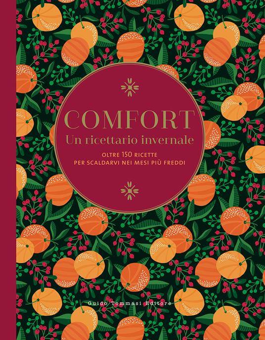 Comfort. Un ricettario invernale. Oltre 150 ricette per scaldarvi nei mesi più freddi. Ediz. illustrata - copertina