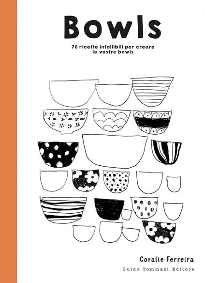 Bowls. 70 ricette infallibili per creare le vostre bowls - Coralie Ferreira,Anne Bergeron,Fabrizia Malerba - ebook