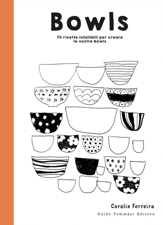 Bowls. 70 ricette infallibili per creare le vostre bowls - Coralie Ferreira,Anne Bergeron,Fabrizia Malerba - ebook