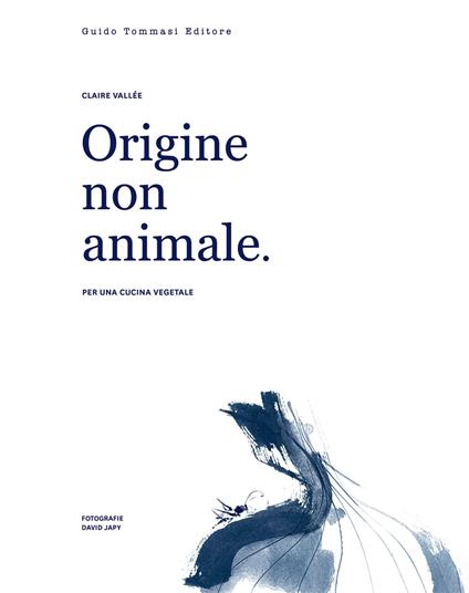 Origine non animale. Per una cucina vegetale - Claire Vallée - copertina