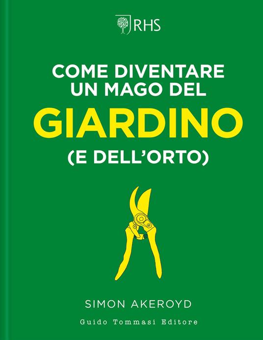 Come diventare un mago del giardino (e dell'orto) - Simon Akeroyd - copertina