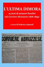 L' ultima dimora. 25 anni di annunci funebri sul Corriere Abruzzese (1876-1899)