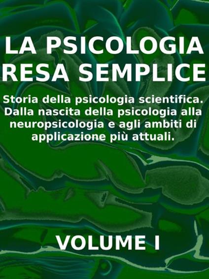 La psicologia resa semplice. Vol. 1 - Stefano Calicchio - ebook
