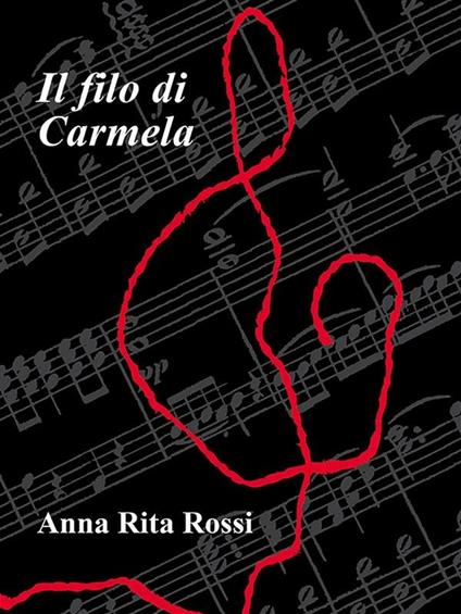 Il filo di Carmela - Anna Rita Rossi - ebook