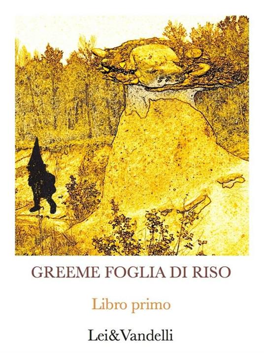 Greeme foglia di riso. Libro primo - Lei & Vandelli - ebook
