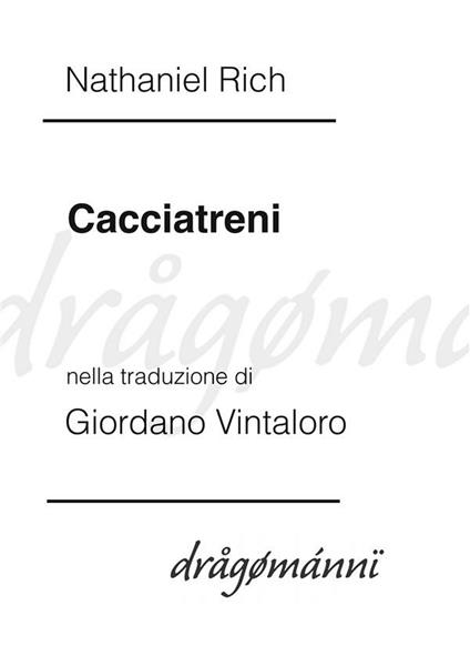 Cacciatreni - Nathaniel Rich,Giordano Vintaloro - ebook
