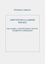 Appunti sulla azione penale fra storia, costituzione e spunti di diritto comparato