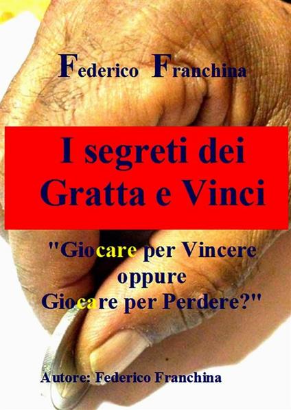 I segreti dei gratta e vinci - Federico Franchina - ebook