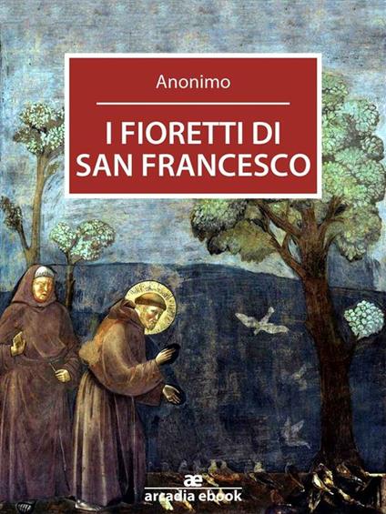 I fioretti di san Francesco - Anonimo - ebook