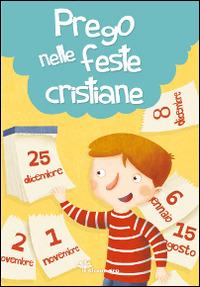 Prego nelle feste cristiane. Ediz. illustrata - Silvia Vecchini,Giusy Capizzi - copertina