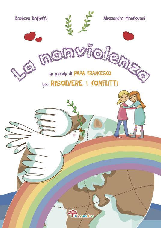 La nonviolenza. Le parole di Papa Francesco per risolvere i conflitti - Barbara Baffetti - copertina