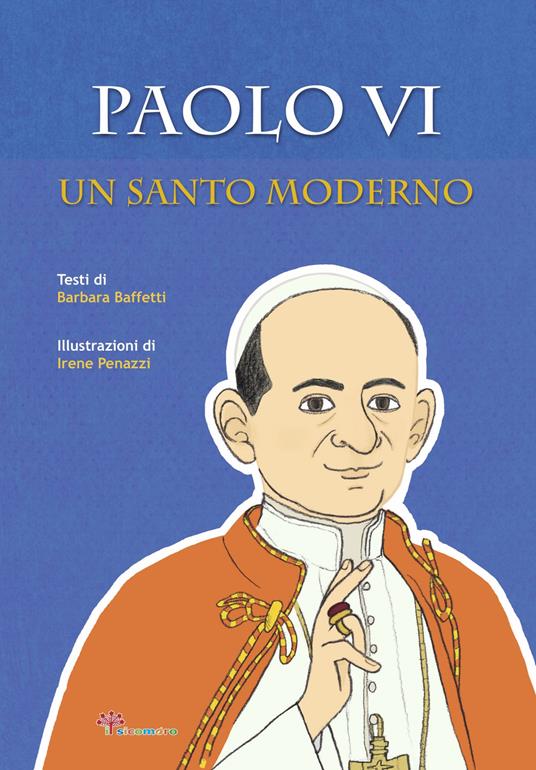 Paolo VI. Un santo moderno - Barbara Baffetti - copertina