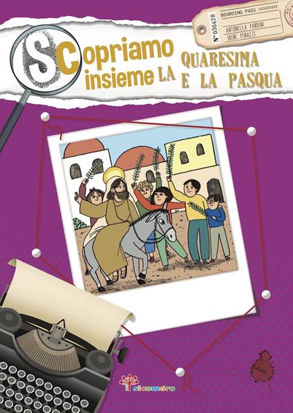 Scopriamo insieme la Quaresima e la Pasqua - Antonella Pandini - copertina