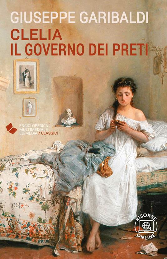 Clelia: il governo dei preti. Con espansione online - Giuseppe Garibaldi - copertina