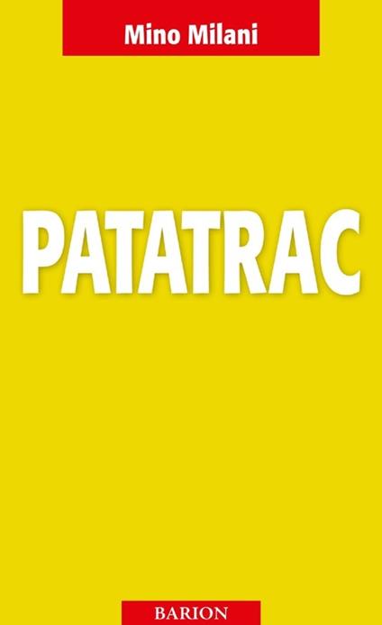 Patatrac. 1870: l'ammutinamento della Brigata «Modena» - Mino Milani - copertina