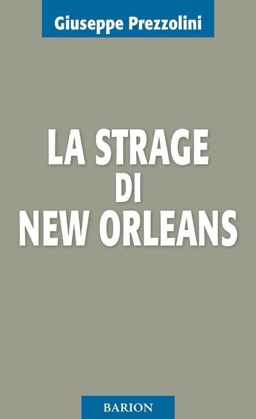 La strage di New Orleans - Giuseppe Prezzolini - copertina