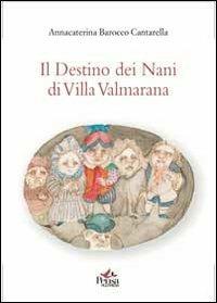 Il destino dei nani di Villa Valmarana - Annacaterina Barocco Cantarella - copertina