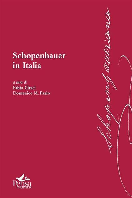 Schopenhauer in Italia - Fabio Ciracì,Domenico M. Fazio - ebook