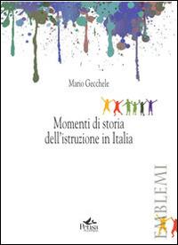 Momenti di storia dell'istruzione in Italia - Mario Gecchele - copertina