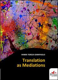 Translation as mediations - M. Teresa Giampaolo - copertina