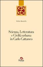 Scienza, letteratura e civiltà urbana in Carlo Cattaneo