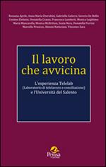 Il lavoro che avvicina. L'esperienza Telelab (Laboratorio di telelavoro e conciliazione) e l'Università del Salento